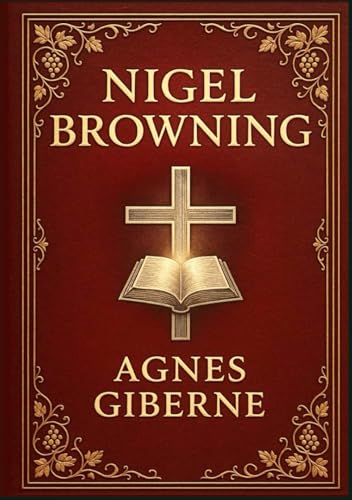 Nigel Browning (Large Print Edition): A Victorian tale of family bonds, hidden truths, and the journey of self-discovery in a world of social expectations and heartfelt dilemmas von Independently published