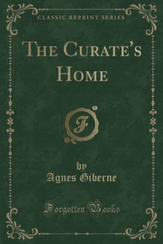 The Curate's Home (Classic Reprint)