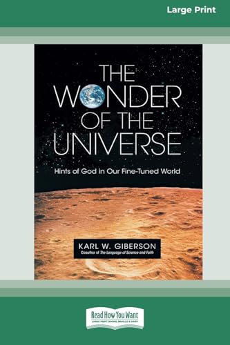 The Wonder of the Universe: Hints of God in Our Fine-Tuned World (16pt Large Print Format) von ReadHowYouWant
