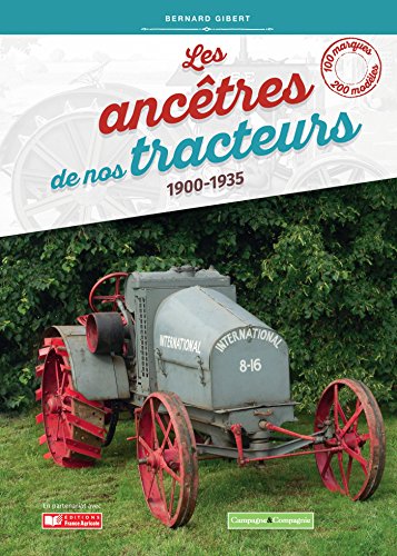 Les ancêtres de nos tracteurs: 1900-1935