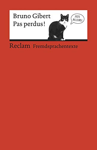 Pas perdus!. Französischer Text mit deutschen Worterklärungen. B2 (GER): Gibert, Bruno – Originalversion mit Erläuterungen (Reclams Universal-Bibliothek)