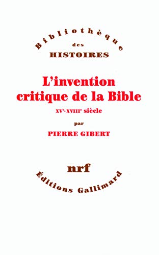 L'invention critique de la Bible: XVᵉ-XVIIIᵉ siècle