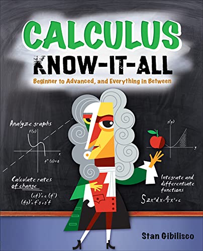 Calculus Know-It-All: Beginner To Advanced, And Everything In Between