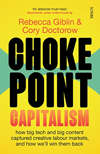 Chokepoint Capitalism: how big tech and big content captured creative labour markets, and how we'll win them back von GARDNERS
