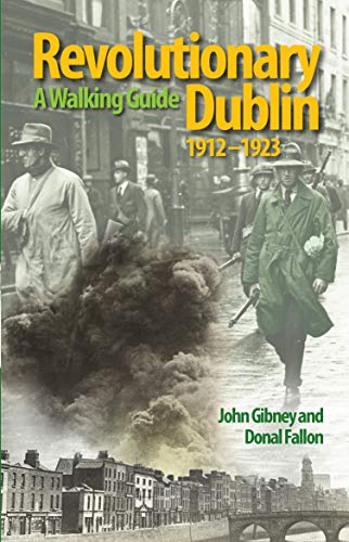 Revolutionary Dublin, 1912-1923: A Walking Guide von Collins Books