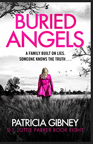 Buried Angels: Absolutely gripping crime fiction with a jaw-dropping twist (Detective Lottie Parker) von Sphere