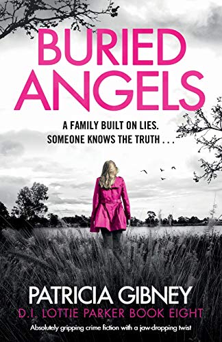 Buried Angels: Absolutely gripping crime fiction with a jaw-dropping twist (Detective Lottie Parker, Band 8)