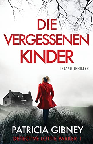 Die vergessenen Kinder: Irland-Thriller (Detective Lottie Parker, Band 1) von Bookouture