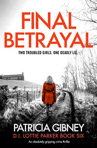Final Betrayal: An absolutely gripping crime thriller (Detective Lottie Parker) von Sphere