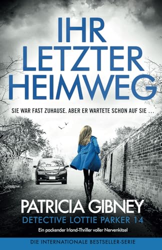 Ihr letzter Heimweg: Ein packender Irland-Thriller voller Nervenkitzel (Detective Lottie Parker, Band 14) von Bookouture