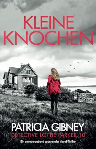 Kleine Knochen: Ein atemberaubend spannender Irland-Thriller (Detective Lottie Parker, Band 10) von Bookouture