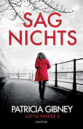 Sag Nichts: Irland-Thriller (Detective Lottie Parker, Band 5) von Bookouture