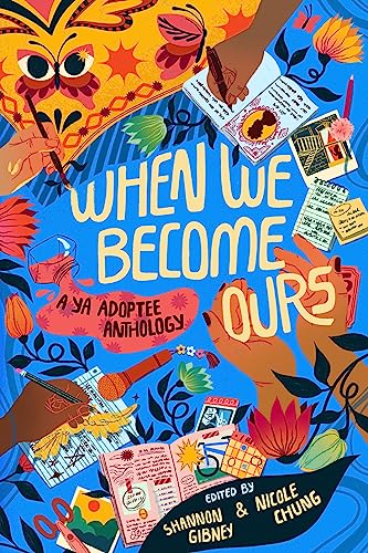 When We Become Ours: A YA Adoptee Anthology von HarperTeen