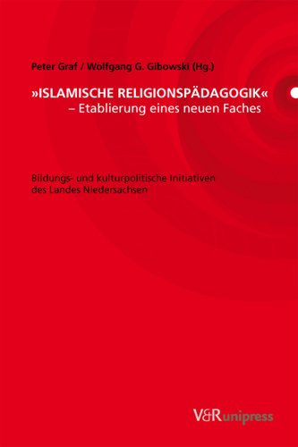 Islamische Religionspädagik - Etablierung eines neuen Faches Islamische Religionspädagik - Etablierung eines neuen Faches von V&R unipress