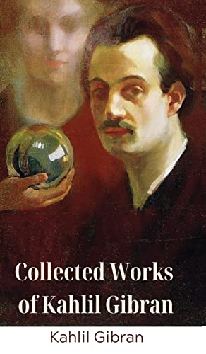 Collected Works of Kahlil Gibran (Deluxe Hardbound Edition) von Grapevine India