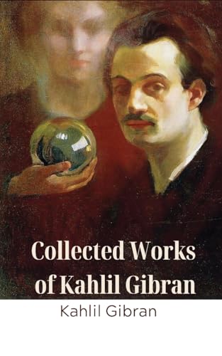 Collected Works of Kahlil Gibran (Deluxe Hardbound Edition) von TGC Press