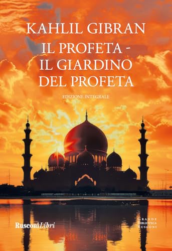 Il profeta-Il giardino del profeta. Ediz. integrale (Grande biblioteca Rusconi) von Rusconi Libri