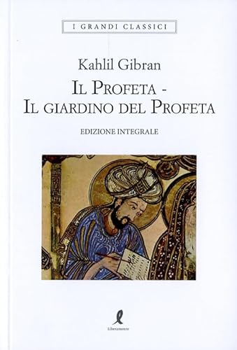 Il profeta-Il giardino del profeta. Ediz. integrale (I grandi classici) von Liberamente