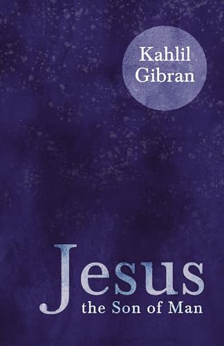 Jesus the Son of Man Jesus the Son of Man von Read & Co. Books