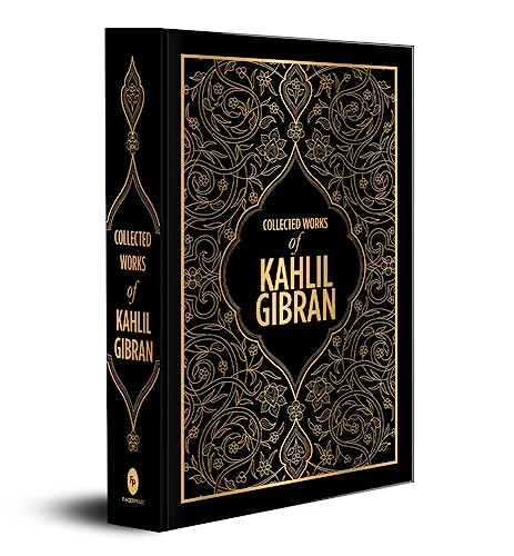 Kahlil Gibran: Collected Works of Kahlil Gibran (Fingerprint Classics) Kahlil Gibran: Collected Works of Kahlil Gibran (Fingerprint Classics)