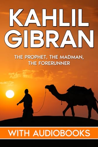 Kahlil Gibran: The Prophet, The Madman, The Forerunner von Independently published