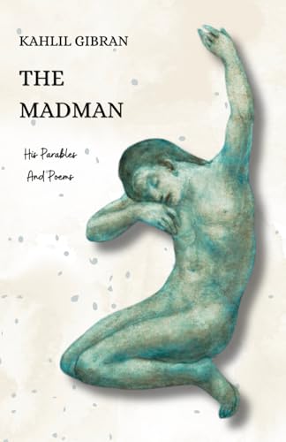 The Madman: His Parables And Poems (Illustrated Edition) von Independently published