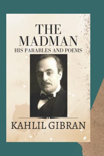 The Madman: His Parables and Poems (Annotated) von Independently published