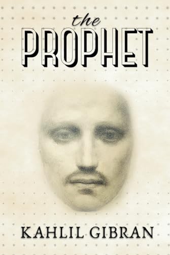 The Prophet (Annotated): Original 1923 Edition with Illustrations by The Author von Independently published
