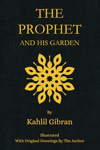The Prophet And His Garden: Illustrated With Original Drawings By The Author von Independently published