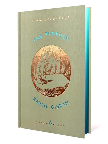 The Prophet: Kahlil Gibran (A Penguin Classics Hardcover)