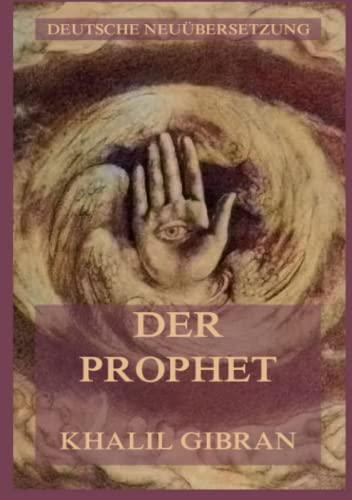 Der Prophet: Deutsche Neuübersetzung