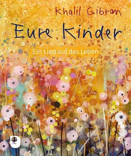 Eure Kinder: Ein Lied auf das Leben (Eschbacher Mini) von Verlag am Eschbach