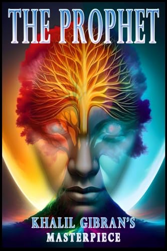 The Prophet: Gibran's Masterpiece von Independently published