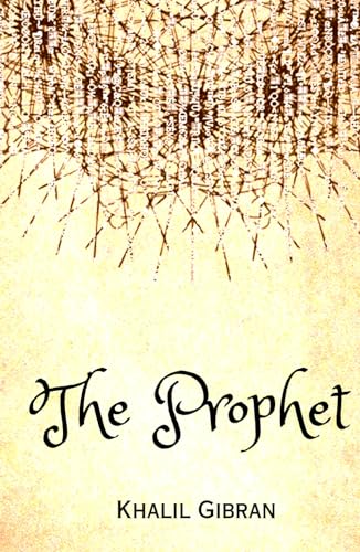 The Prophet: Unabridged with Original Illustrations; Annotated with Biography of Khalil Gibran von Independently published