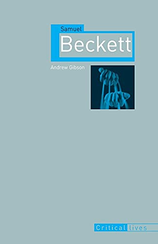 Samuel Beckett (Critical Lives)