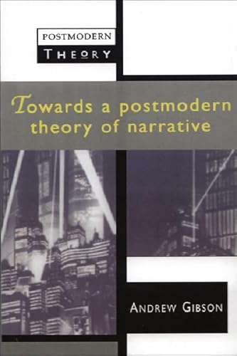 Towards a Postmodern Theory of Narrative (Postmodern Theory Series)