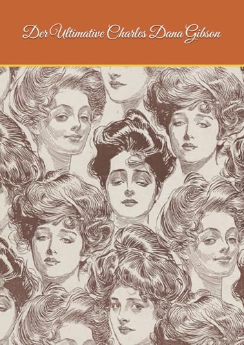 Der Ultimative Charles Dana Gibson