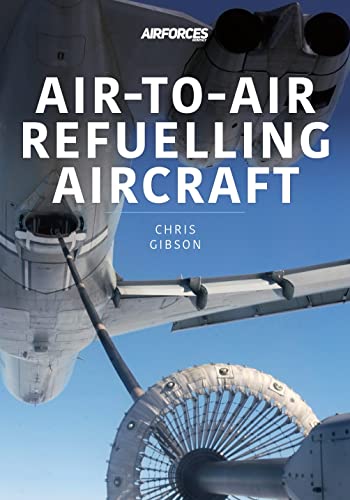 Air-to-air Refuelling Aircraft (Modern Military Aircraft, 3)