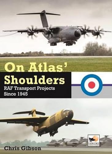 On Atlas' Shoulders: RAF Transport Aircraft Projects Since 1945: RAF Transport Projects Since 1945