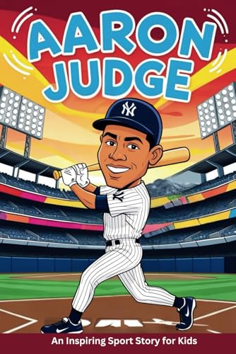Aaron Judge Biography: An Inspiring Sport Story for Kids- The Rise of a Baseball Legend, From Rookie to Record-Breaker, The Journey of the New York ... Sports Biography for Young Readers, Band 11) Aaron Judge Biography: An Inspiring Sport Story for Kids- The Rise of a Baseball Legend, From Rookie to Record-Breaker, The Journey of the New York ... Sports Biography for Young Readers, Band 11) von Independently published