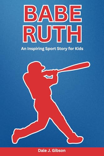 Babe Ruth Biography: An Inspiring Sport Story for Kids- The Home Run Hero and One of Baseball's Greatest Legend-Discover the Journey of Sultan of Swat ... Sports Biography for Young Readers, Band 18) Babe Ruth Biography: An Inspiring Sport Story for Kids- The Home Run Hero and One of Baseball's Greatest Legend-Discover the Journey of Sultan of Swat ... Sports Biography for Young Readers, Band 18) von Independently published