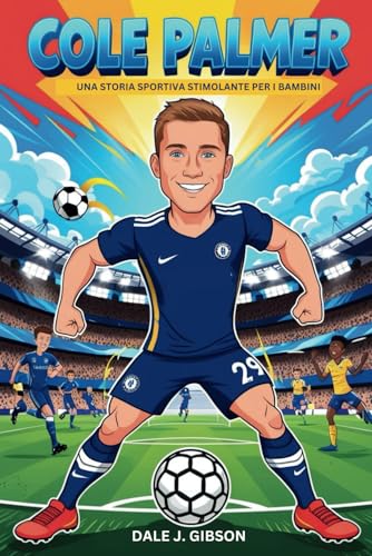 Biografia di Cole Palmer: Una storia sportiva stimolante per bambini: dal talento in erba alla stella della Premier League. Biografia di Cole Palmer: Una storia sportiva stimolante per bambini: dal talento in erba alla stella della Premier League. von Independently published