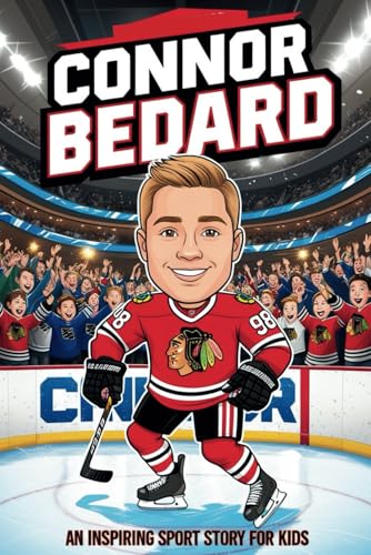 Connor Bedard Biography: An Inspiring Sport Story for Kids- The Hockey Phenom – From Young Star to NHL Superstar. (Inspirational Sports Biography for Young Readers, Band 74) von Independently published