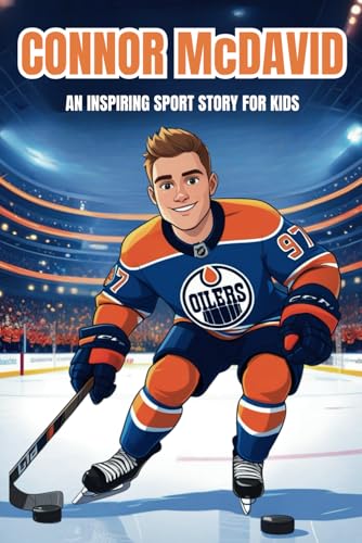 Connor McDavid Biography: An Inspiring Sport Story for Kids- The Incredible Journey of a Hockey Superstar. (Inspirational Sports Biography for Young Readers, Band 87) von Independently published