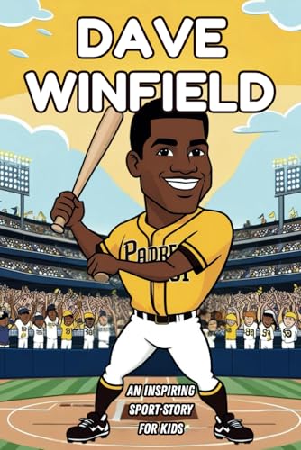 Dave Winfield Biography: An Inspiring Sport Story for Kids- The Incredible Journey of Hard Work, Perseverance, and Leadership for Young Readers. ... Sports Biography for Young Readers, Band 80) von Independently published