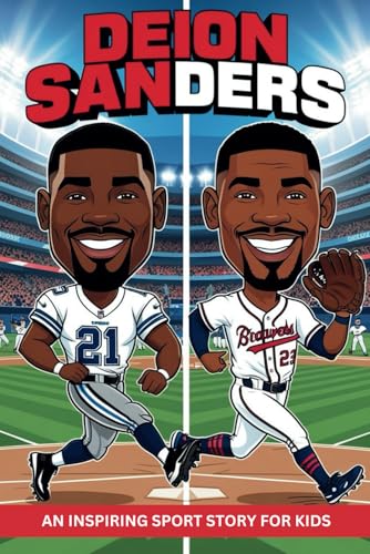 Deion Sanders Biography: An Inspiring Sport Story for Kids-The Two-Sport Superstar, How One Athlete Conquered the NFL, MLB, and Became a Legendary ... Sports Biography for Young Readers, Band 49) von Independently published