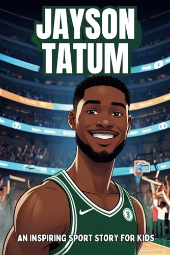Jayson Tatum Biography: An Inspiring Sport Story for Kids- The Rise of a Basketball Superstar. (Inspirational Sports Biography for Young Readers, Band 84) von Independently published