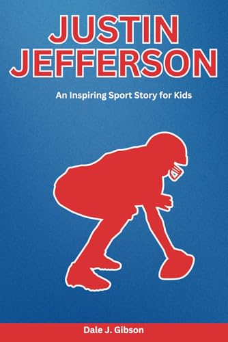 Justin Jefferson Biography: An Inspiring Sport Story for Kids-The Electrifying Wide Receiver of the Minnesota Vikings, From Humble Beginnings to NFL ... Sports Biography for Young Readers, Band 27) Justin Jefferson Biography: An Inspiring Sport Story for Kids-The Electrifying Wide Receiver of the Minnesota Vikings, From Humble Beginnings to NFL ... Sports Biography for Young Readers, Band 27) von Independently published