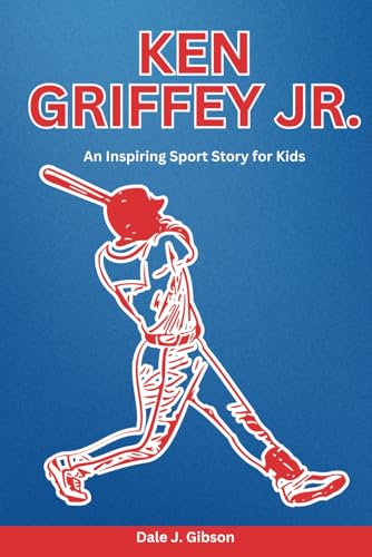 Ken Griffey Jr. Biography: An Inspiring Sport Story for Kids- The Boy Who Became a Baseball Legend, The Journey of Hard Work, Home Runs, and Hall of ... Sports Biography for Young Readers, Band 16) Ken Griffey Jr. Biography: An Inspiring Sport Story for Kids- The Boy Who Became a Baseball Legend, The Journey of Hard Work, Home Runs, and Hall of ... Sports Biography for Young Readers, Band 16) von Independently published