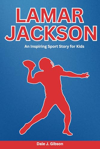 Lamar Jackson Biography: An Inspiring Sport Story for Kids- The Unstoppable Quarterback-From Humble Beginnings to NFL Stardom. (Inspirational Sports Biography for Young Readers, Band 32) Lamar Jackson Biography: An Inspiring Sport Story for Kids- The Unstoppable Quarterback-From Humble Beginnings to NFL Stardom. (Inspirational Sports Biography for Young Readers, Band 32) von Independently published